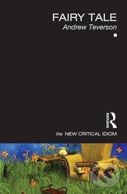 Kniha: Fairy Tale (Andrew Teverson). Routledge, 2013 Kniha: Fairy Tale (Andrew Teverson). Routledge, 2013