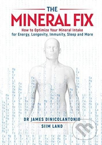 Kniha: The Mineral Fix (James DiNicolantonio). Independently Published, 2021 Kniha: The Mineral Fix (James DiNicolantonio). Independently Published, 2021