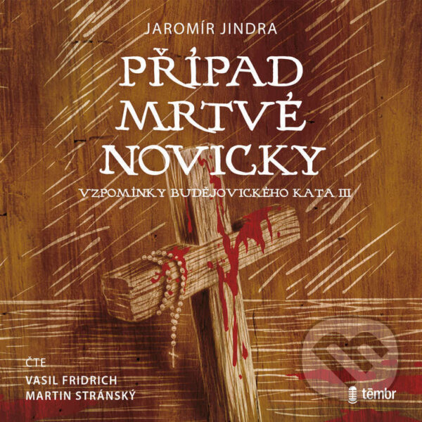 Audiokniha: Případ mrtvé novicky (Jaromír Jindra). Témbr, 2025 Audiokniha: Případ mrtvé novicky (Jaromír Jindra). Témbr, 2025