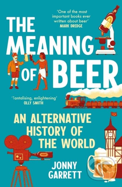 Kniha: The Meaning of Beer (Jonny Garrett). Atlantic Books, 2025 Kniha: The Meaning of Beer (Jonny Garrett). Atlantic Books, 2025
