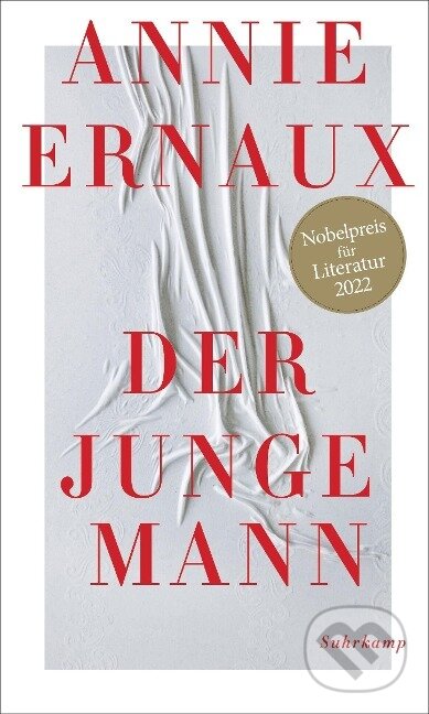 Kniha: Der junge Mann (Annie Ernaux). Suhrkamp, 2023 Kniha: Der junge Mann (Annie Ernaux). Suhrkamp, 2023