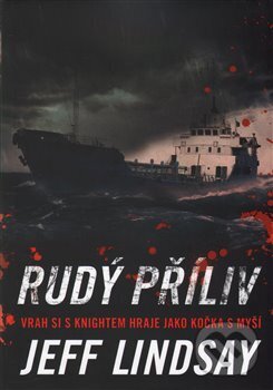 Kniha: Rudý příliv (Jeff Lindsay). BB/art, 2016 Kniha: Rudý příliv (Jeff Lindsay). BB/art, 2016