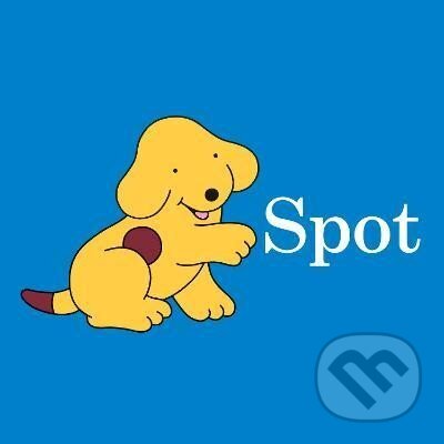 Kniha: Who´s There, Spot? (Eric Hill). Penguin Random House Childrens UK, 2023 Kniha: Who´s There, Spot? (Eric Hill). Penguin Random House Childrens UK, 2023