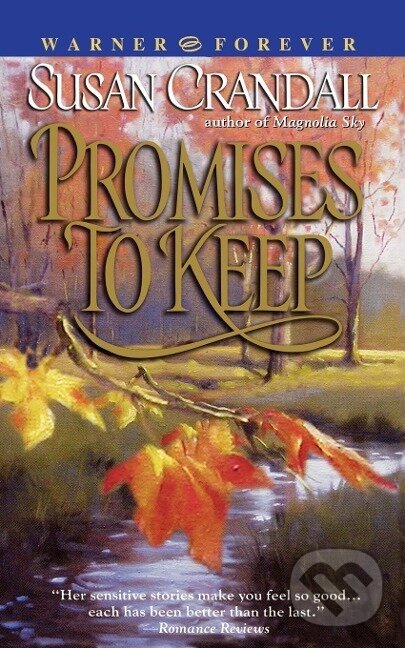 Kniha: Promises to Keep (Susan Crandall). Forever, 2005 Kniha: Promises to Keep (Susan Crandall). Forever, 2005