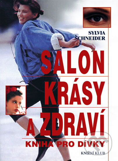 Kniha: Salon krásy a zdraví (Sylvia Schneiderová). Knižní klub, 1999 Kniha: Salon krásy a zdraví (Sylvia Schneiderová). Knižní klub, 1999