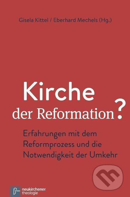 Kniha: Kirche der Reformation? (Gisela Kittel). Vandenhoeck & Ruprecht, 2016 Kniha: Kirche der Reformation? (Gisela Kittel). Vandenhoeck & Ruprecht, 2016