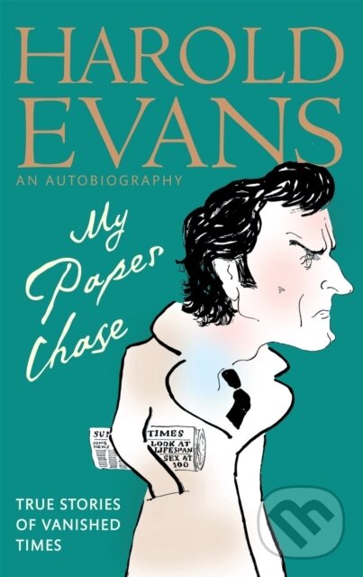 Kniha: My Paper Chase (Evans Harold). Abacus, 2010 Kniha: My Paper Chase (Evans Harold). Abacus, 2010