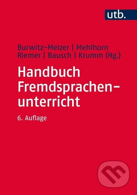 Kniha: Handbuch Fremdsprachenunterricht (Karl-Richard Bausch). UTB, 2016 Kniha: Handbuch Fremdsprachenunterricht (Karl-Richard Bausch). UTB, 2016