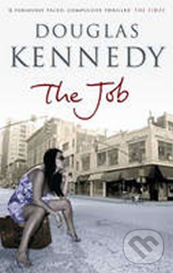 Kniha: Job (Douglas Kennedy). , 2005 Kniha: Job (Douglas Kennedy). , 2005