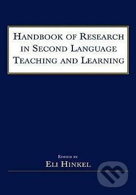 Kniha: Handbook of Research in Second Language Teaching and Learning (Eli Hinkel). Routledge, 2021 Kniha: Handbook of Research in Second Language Teaching and Learning (Eli Hinkel). Routledge, 2021