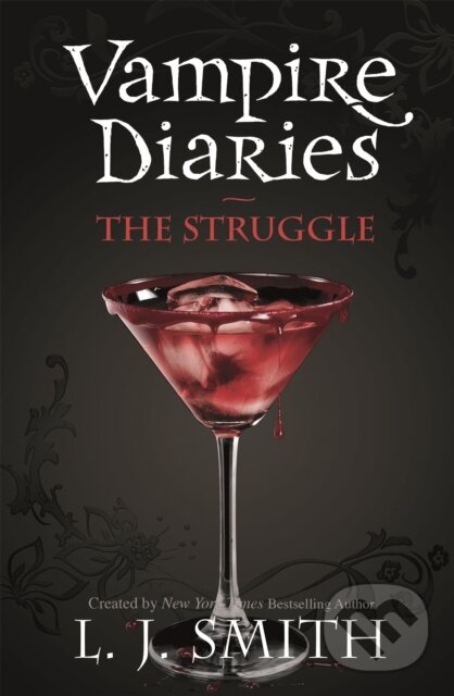 Kniha: Vampire Diaries 02. The Struggle (L. J. Smith). , 2023 Kniha: Vampire Diaries 02. The Struggle (L. J. Smith). , 2023