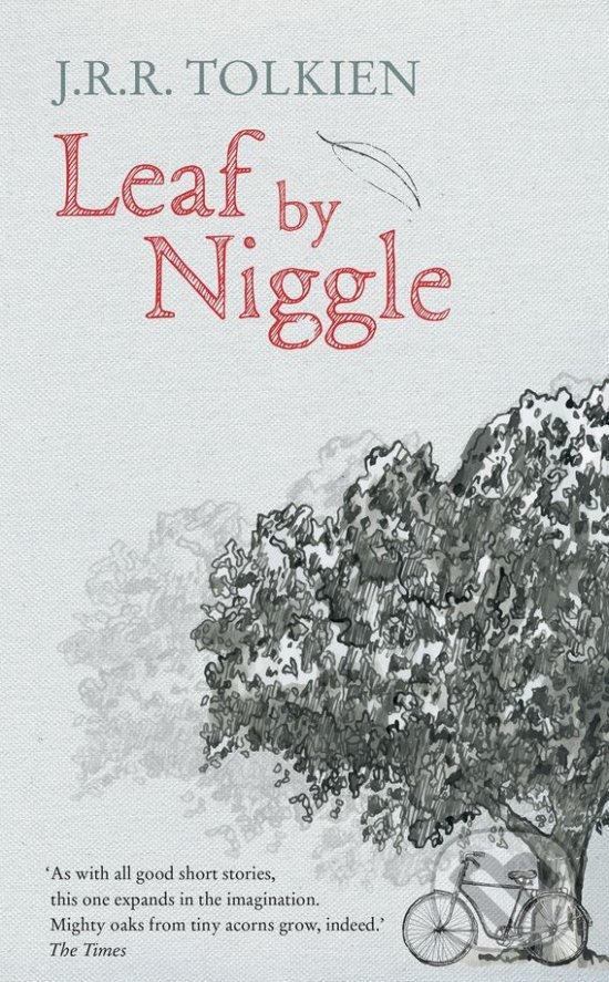 Kniha: Leaf by Niggle (J.R.R. Tolkien). HarperCollins, 2016 Kniha: Leaf by Niggle (J.R.R. Tolkien). HarperCollins, 2016