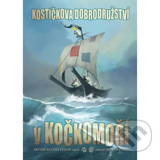 Kniha: Kostičkova dobrodružství v Kočkomoří (Zbyněk Kučera Holub). Mytago, 2017 Kniha: Kostičkova dobrodružství v Kočkomoří (Zbyněk Kučera Holub). Mytago, 2017