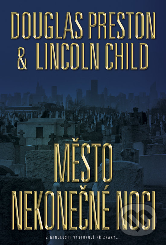 Kniha: Město nekonečné noci (Douglas Preston a Lincoln Child). BB/art, 2018 Kniha: Město nekonečné noci (Douglas Preston a Lincoln Child). BB/art, 2018
