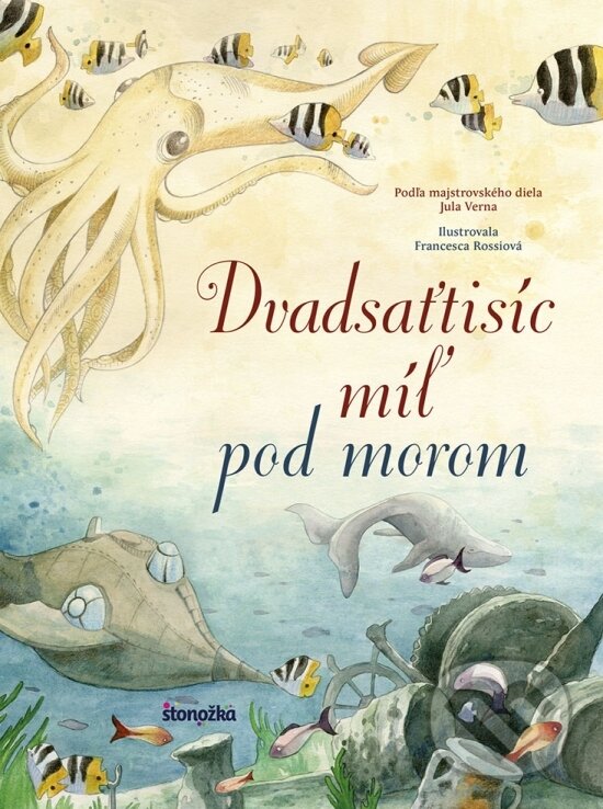Kniha: Dvadsaťtisíc míľ pod morom (Jules Verne). Stonožka, 2018 Kniha: Dvadsaťtisíc míľ pod morom (Jules Verne). Stonožka, 2018