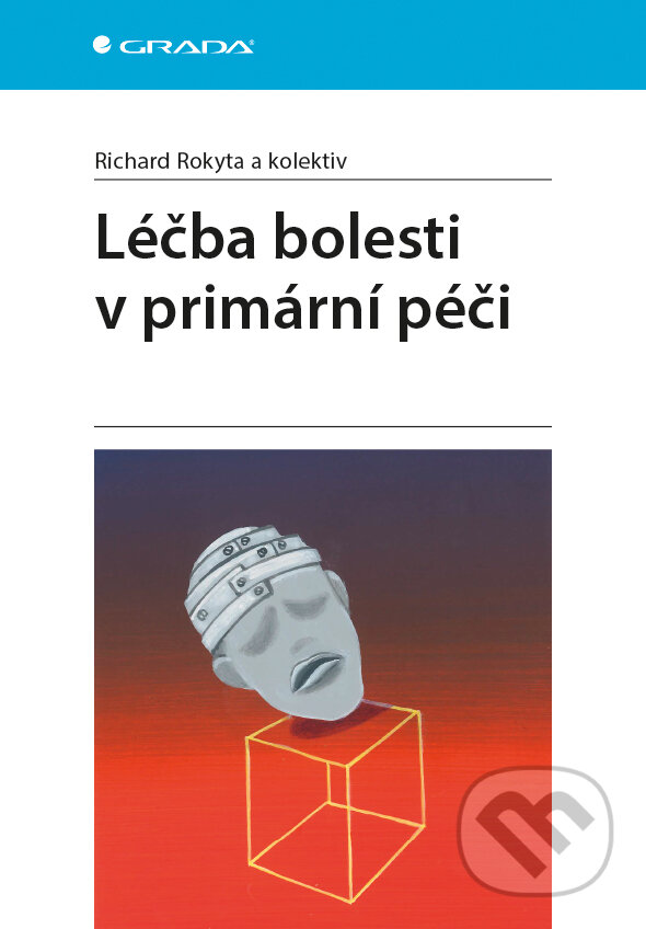 E-kniha: Léčba bolesti v primární péči (Richard Rokyta). Grada, 2018 E-kniha: Léčba bolesti v primární péči (Richard Rokyta). Grada, 2018
