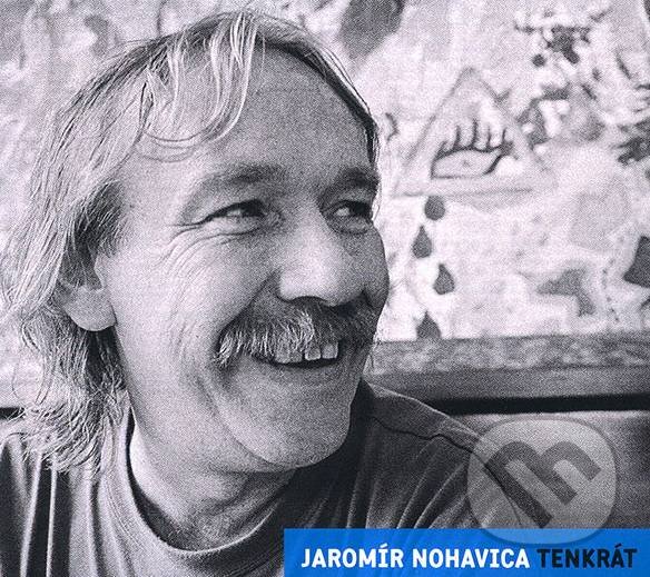 Hudobné CD: Jaromír Nohavica: Tenkrát (Hudobné albumy). Hudobné albumy, 2018 Hudobné CD: Jaromír Nohavica: Tenkrát (Hudobné albumy). Hudobné albumy, 2018