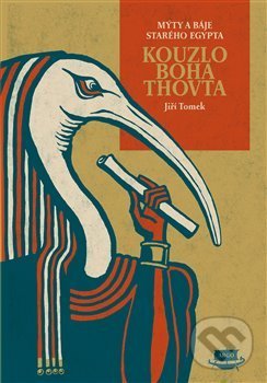 Kniha: Kouzlo boha Thovta (Jiří Tomek). Argo, 2018 Kniha: Kouzlo boha Thovta (Jiří Tomek). Argo, 2018