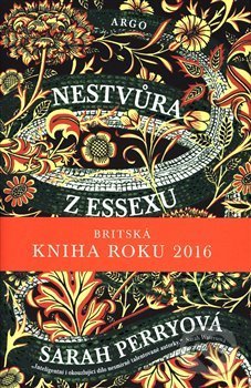 Kniha: Nestvůra z Essexu (Sarah Perry). Argo, 2018 Kniha: Nestvůra z Essexu (Sarah Perry). Argo, 2018