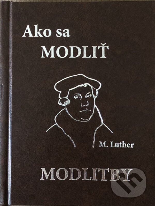 Ako sa modliť - Modlitby (koženka) - Martin Luther, Tranoscius, 2018