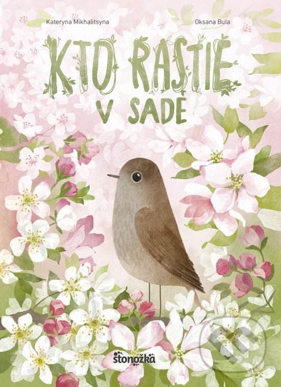 Kniha: Kto rastie v sade (Kateryna Mikhalitsyna a Oksana Bula). Ikar, 2018 Kniha: Kto rastie v sade (Kateryna Mikhalitsyna a Oksana Bula). Ikar, 2018
