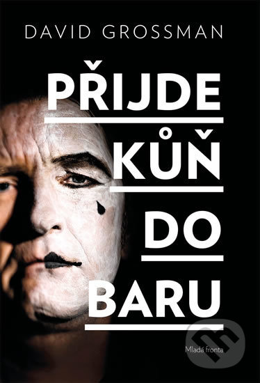 Kniha: Přijde kůň do baru (David Grossman). Mladá fronta, 2018 Kniha: Přijde kůň do baru (David Grossman). Mladá fronta, 2018