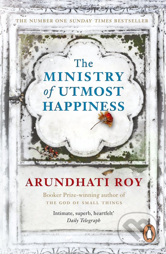 Kniha: The Ministry of Utmost Happiness (Arundhati Roy). Montana, 2018 Kniha: The Ministry of Utmost Happiness (Arundhati Roy). Montana, 2018