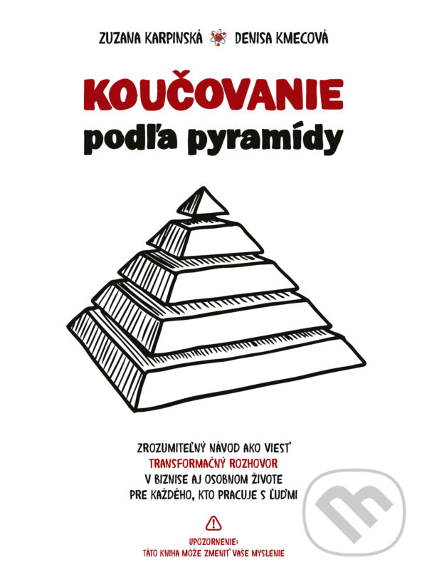 E-kniha: Koučovanie podľa pyramídy (Denisa Kmecová a Zuzana Karpinská). Business Coaching College E-kniha: Koučovanie podľa pyramídy (Denisa Kmecová a Zuzana Karpinská). Business Coaching College