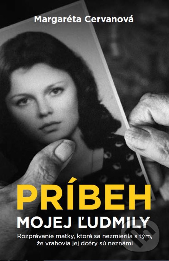 Kniha: Príbeh mojej Ľudmily (Margaréta Cervanová). Postoj Media, 2018 Kniha: Príbeh mojej Ľudmily (Margaréta Cervanová). Postoj Media, 2018