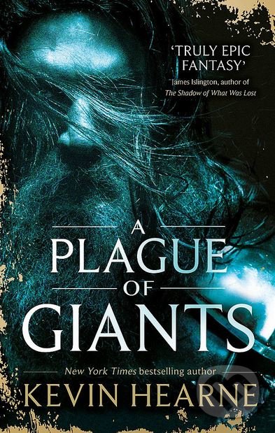Kniha: A Plague of Giants (Kevin Hearne). Orbit, 2017 Kniha: A Plague of Giants (Kevin Hearne). Orbit, 2017