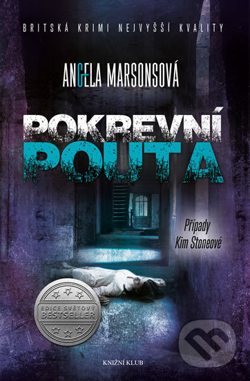 Kniha: Pokrevní pouta (Angela Marsons). Knižní klub, 2018 Kniha: Pokrevní pouta (Angela Marsons). Knižní klub, 2018