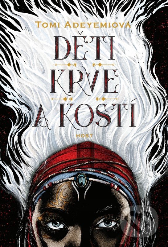 Kniha: Děti krve a kostí (Tomi Adeyemi). Host, 2018 Kniha: Děti krve a kostí (Tomi Adeyemi). Host, 2018