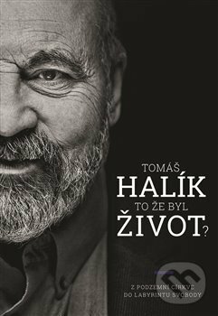 Kniha: To že byl život? (Tomáš Halík). Nakladatelství Lidové noviny, 2018 Kniha: To že byl život? (Tomáš Halík). Nakladatelství Lidové noviny, 2018