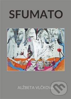 Kniha: Sfumato (Alžbeta Vlčková). Šimon Ryšavý, 2018 Kniha: Sfumato (Alžbeta Vlčková). Šimon Ryšavý, 2018