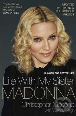 Kniha: Life with My Sister Madonna (Christopher Ciccone a Wendy Leigh). Simon & Schuster, 2009 Kniha: Life with My Sister Madonna (Christopher Ciccone a Wendy Leigh). Simon & Schuster, 2009