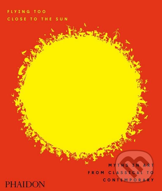 Kniha: Flying Too Close to the Sun (James Cahill). Phaidon, 2018 Kniha: Flying Too Close to the Sun (James Cahill). Phaidon, 2018