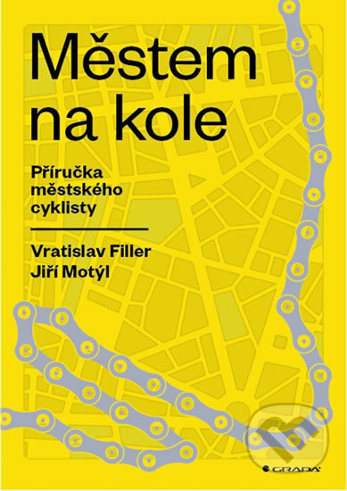 Kniha: Městem na kole (Jiří Motýl a Vratislav Filler). Grada, 2018 Kniha: Městem na kole (Jiří Motýl a Vratislav Filler). Grada, 2018