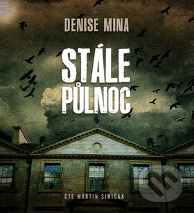 Audiokniha: Stále půlnoc (Denise Mina). Tympanum, 2018 Audiokniha: Stále půlnoc (Denise Mina). Tympanum, 2018