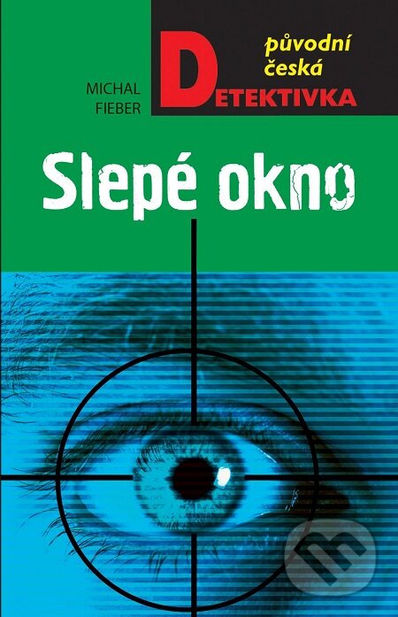 E-kniha: Slepé okno (Michal Fieber). Moba, 2018 E-kniha: Slepé okno (Michal Fieber). Moba, 2018