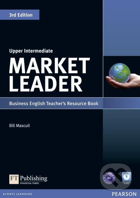 Kniha: Market Leader - Upper Intermediate - Teacher's Resource Book (Bill Mascull a Lizzie Wright). Pearson, Longman, 2011 Kniha: Market Leader - Upper Intermediate - Teacher's Resource Book (Bill Mascull a Lizzie Wright). Pearson, Longman, 2011