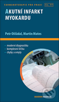 Kniha: Akutní infarkt myokardu (Martin Mates a Petr Ošťádal). Maxdorf, 2018 Kniha: Akutní infarkt myokardu (Martin Mates a Petr Ošťádal). Maxdorf, 2018