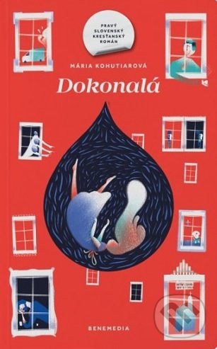 Kniha: Dokonalá (Mária Kohutiarová). BeneMedia, 2018 Kniha: Dokonalá (Mária Kohutiarová). BeneMedia, 2018