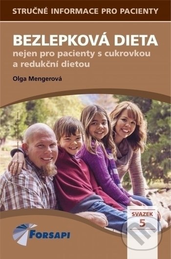 Kniha: Bezlepková dieta nejen pro pacienty s cukrovkou a redukční dietou (Olga Mengerová). Forsapi, 2018 Kniha: Bezlepková dieta nejen pro pacienty s cukrovkou a redukční dietou (Olga Mengerová). Forsapi, 2018