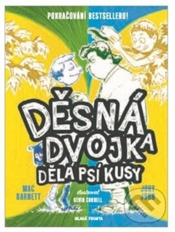 Kniha: Děsná dvojka dělá psí kusy (Jory John, Kevin Cornell a Mac Barnett). Mladá fronta, 2018 Kniha: Děsná dvojka dělá psí kusy (Jory John, Kevin Cornell a Mac Barnett). Mladá fronta, 2018
