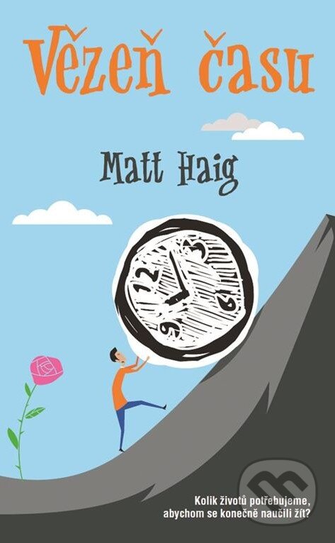 Kniha: Vězeň času (Matt Haig). Metafora, 2018 Kniha: Vězeň času (Matt Haig). Metafora, 2018
