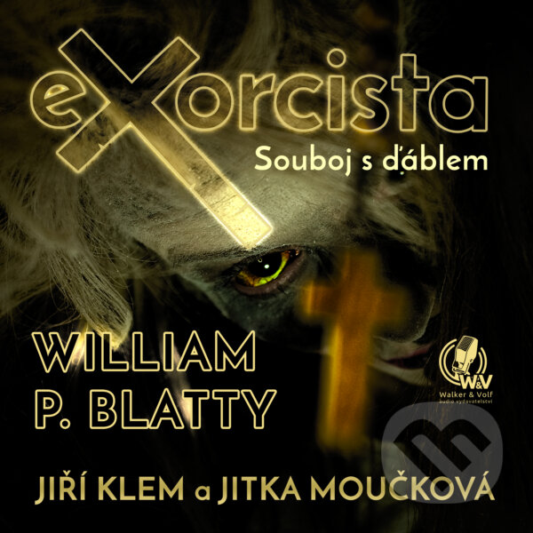 Audiokniha: Exorcista - Souboj s ďáblem (William P. Blatty). Walker & Volf - audio vydavatelství, 2018 Audiokniha: Exorcista - Souboj s ďáblem (William P. Blatty). Walker & Volf - audio vydavatelství, 2018