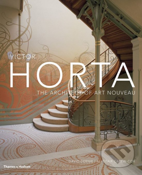 Kniha: Victor Horta (David Dernie a Alastair Carew-Cox). Thames & Hudson, 2018 Kniha: Victor Horta (David Dernie a Alastair Carew-Cox). Thames & Hudson, 2018