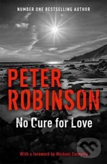 Kniha: No Cure for Love (Peter Robinson). Hodder and Stoughton Kniha: No Cure for Love (Peter Robinson). Hodder and Stoughton