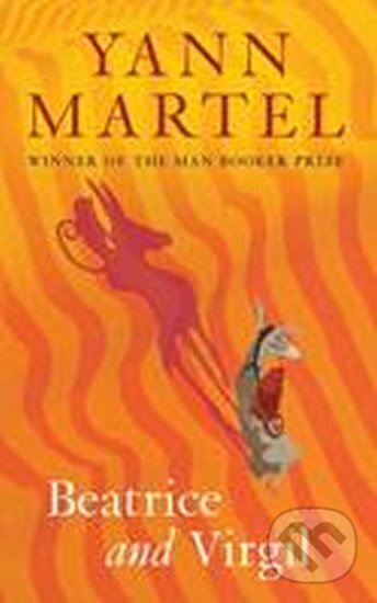 Kniha: Beatrice and Virgil (Yann Martel). Canongate Books, 2010 Kniha: Beatrice and Virgil (Yann Martel). Canongate Books, 2010
