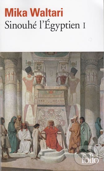 Kniha: Sinouhé l´Égyptien I. (Mika Waltari). Folio, 1981 Kniha: Sinouhé l´Égyptien I. (Mika Waltari). Folio, 1981
